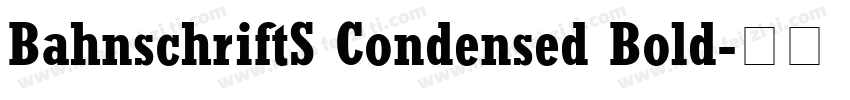 BahnschriftS Condensed Bold字体转换